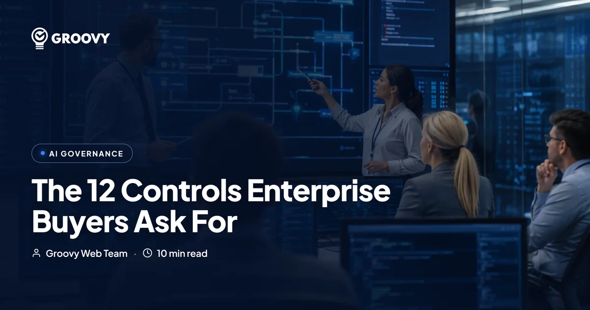 AI Risk Assessment: The 12 Controls Enterprise Buyers Ask For