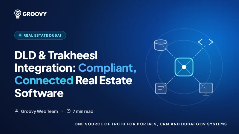 DLD and Trakheesi Integration: Building Compliant, Connected Real Estate Software in Dubai