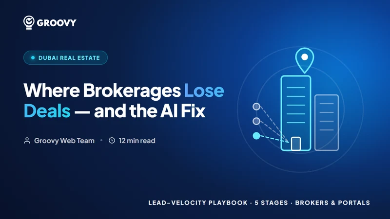 Dubai Real Estate Lead Management: Where Brokerages Lose Deals (and the AI Fix at Every Stage)