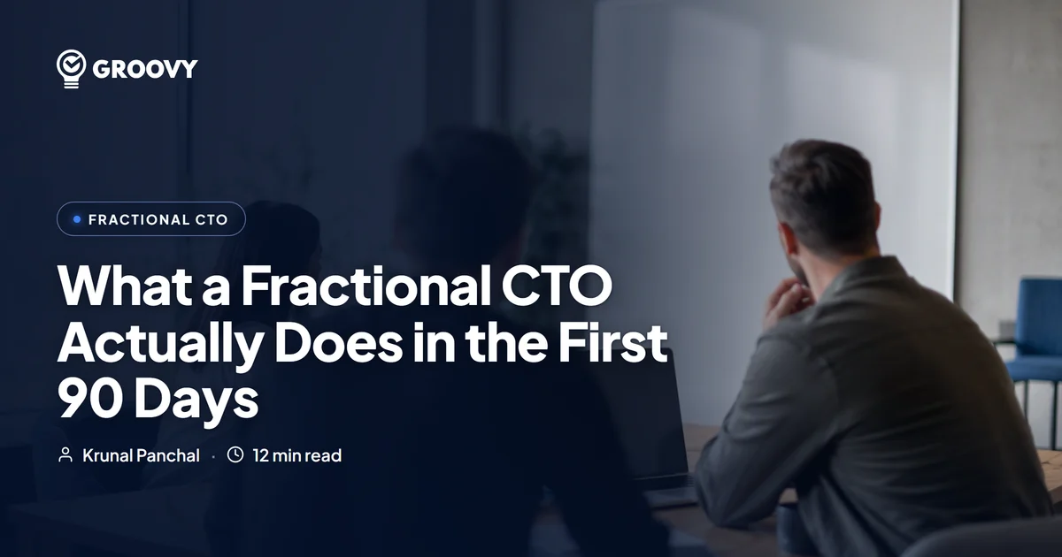 What a Fractional CTO Actually Does in the First 90 Days