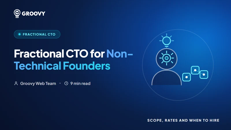 Fractional CTO for Non-Technical Founders: Scope, Rates & When to Hire (2026)