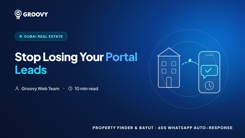 Property Finder & Bayut: Stop Losing the Portal Leads You Pay For (Dubai)