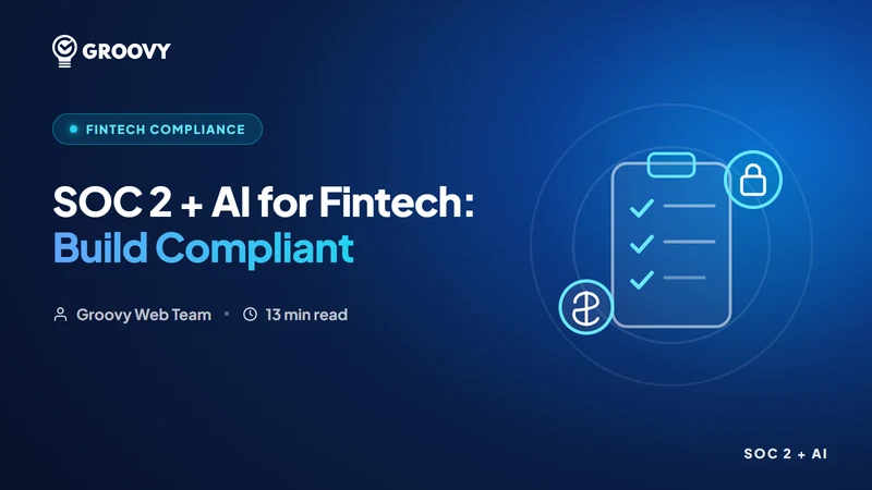 SOC 2 + AI for Fintech: How to Build Compliant AI Features (2026)